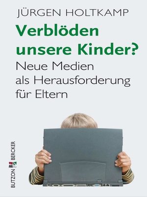 cover image of Verblöden unsere Kinder?